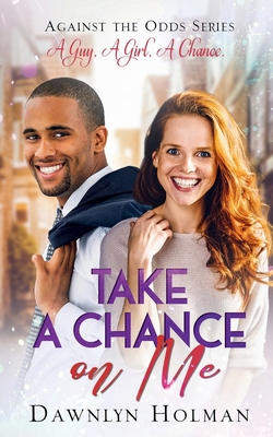 Take a Chance on Me (Against the Odds) 0983537194 Book Cover