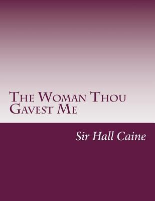 The Woman Thou Gavest Me 1500458635 Book Cover