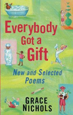Everybody Got a Gift : New and Selected Poems 071367251X Book Cover