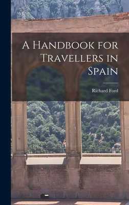 A Handbook for Travellers in Spain 1015430473 Book Cover