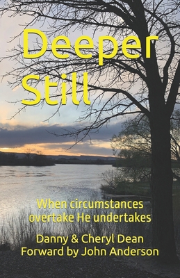 Deeper Still: When circumstances overtake He un... 1548747238 Book Cover