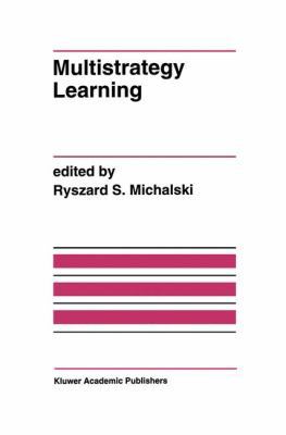 Multistrategy Learning: A Special Issue of Mach... 0792393740 Book Cover