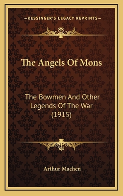 The Angels Of Mons: The Bowmen And Other Legend... 1168976170 Book Cover
