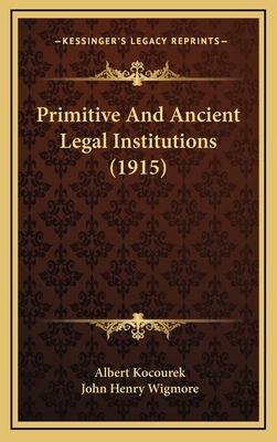 Primitive And Ancient Legal Institutions (1915) 1165741113 Book Cover