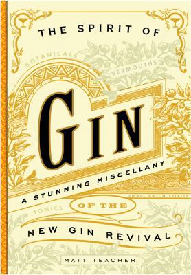 The Spirit of Gin: A Stirring Miscellany of the... 1604334622 Book Cover