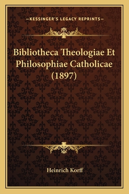 Bibliotheca Theologiae Et Philosophiae Catholic... [German] 1167544110 Book Cover