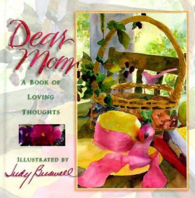 Dear Mom: A Book of Loving Thoughts 1570512574 Book Cover