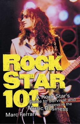 Rock Star 101: A Rock Star's Guide to Survival ... 1581152272 Book Cover