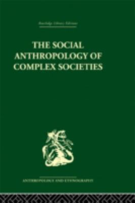 The Social Anthropology of Complex Societies 0415330289 Book Cover