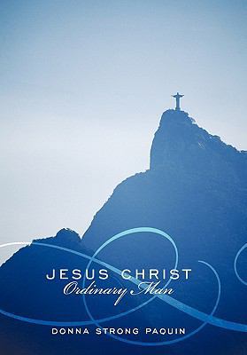 Jesus Christ, Ordinary Man 1452024782 Book Cover