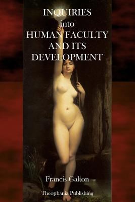 Inquiries into Human Faculty and its Development 1484856538 Book Cover