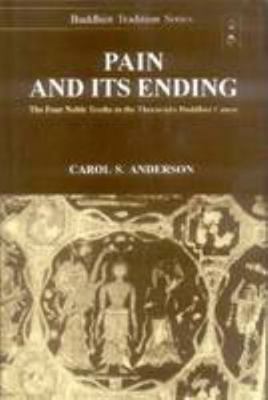Pain and Its Ending: The Four Noble Truths in t... 8120818067 Book Cover