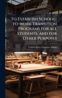 To Establish School-to-work Transition Programs... 1024262332 Book Cover