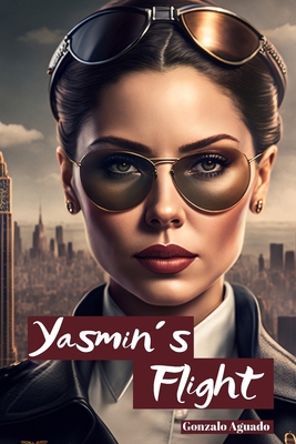 Yasmin's Flight: JET - SET - Happy Ending: A Fo... B0CM3V7DLM Book Cover