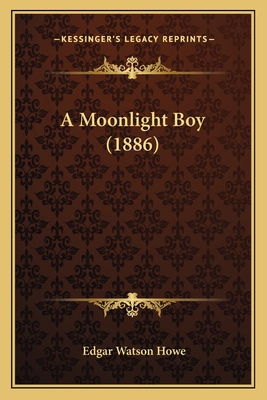 A Moonlight Boy (1886) 1166474933 Book Cover