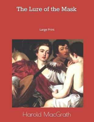 The Lure of the Mask: Large Print 1696174252 Book Cover