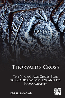 Thorvald's Cross: The Viking-Age Cross-Slab 'Ki... 1789698553 Book Cover