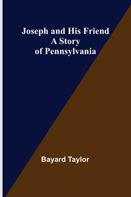 Joseph and His Friend: A Story of Pennsylvania 9356376905 Book Cover