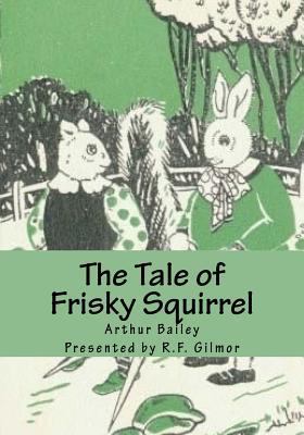 The Tale of Frisky Squirrel: The Vintage Collec... 1542387965 Book Cover