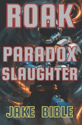 Roak: Paradox Slaughter B0FT2WYNZB Book Cover