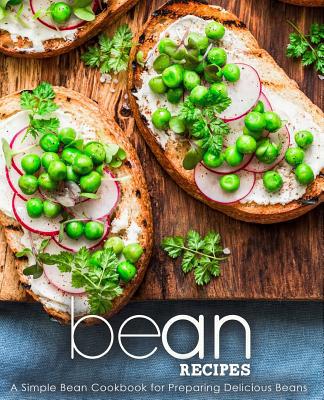 Bean Recipes: A Simple Bean Cookbook for Prepar... 1794106928 Book Cover