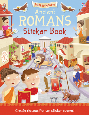 Ancient Romans Sticker Book: Create Riotous Rom... 1784458724 Book Cover