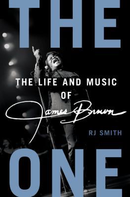 The One: The Life and Music of James Brown 1592406572 Book Cover