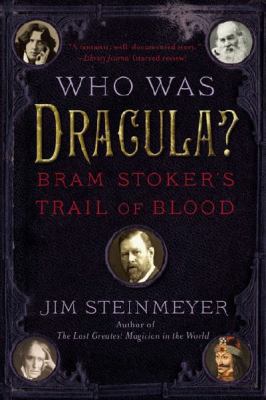 Who Was Dracula?: Bram Stoker's Trail of Blood 039916877X Book Cover