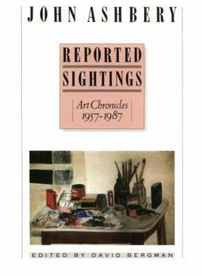 Reported Sightings: Art Chronicles, 1957-1987 0674762258 Book Cover