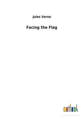 Facing the Flag 3732623793 Book Cover