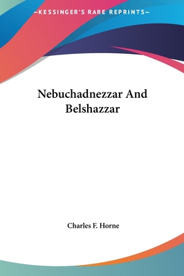 Nebuchadnezzar And Belshazzar 1161558772 Book Cover