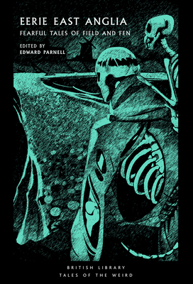 Eerie East Anglia: Fearful Tales of Field and F... 0712355715 Book Cover