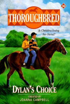 Dylan's Choice (Thoroughbred Series #30) 0061065390 Book Cover