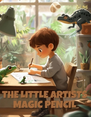 The Little Artist's Magic pencil B0DYNB42KY Book Cover