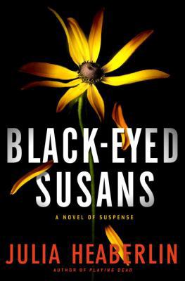 Black-Eyed Susans: A Novel of Suspense 0804177996 Book Cover