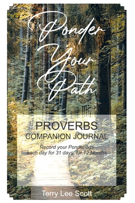 Ponder Your Path: Proverbs Companion Journal B0948LL5XK Book Cover
