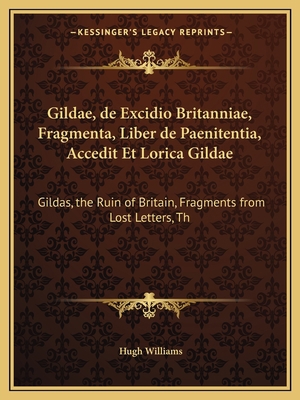 Gildae, de Excidio Britanniae, Fragmenta, Liber... 1164616447 Book Cover