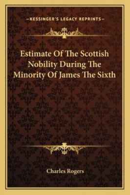 Estimate of the Scottish Nobility During the Mi... 116325536X Book Cover