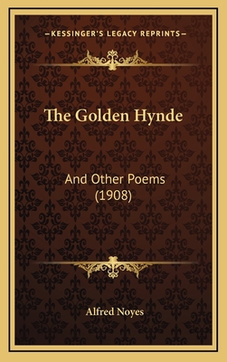 The Golden Hynde: And Other Poems (1908) 1167271130 Book Cover