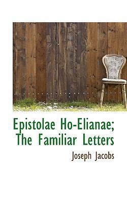 Epistolae Ho-Elianae; The Familiar Letters 1117278719 Book Cover