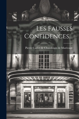 Les Fausses Confidences... [French] 1021597201 Book Cover