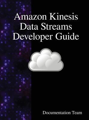 Amazon Kinesis Data Streams Developer Guide 9888408089 Book Cover
