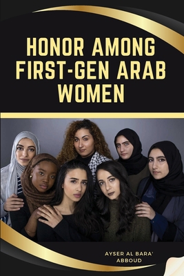 Honor Among First-Gen Arab Women 7171119505 Book Cover