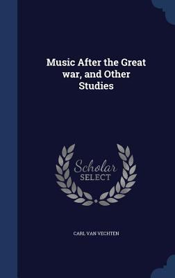 Music After the Great war, and Other Studies 1340159015 Book Cover