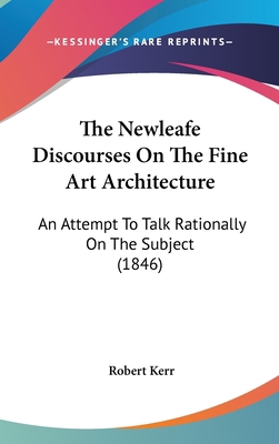 The Newleafe Discourses On The Fine Art Archite... 1120071925 Book Cover