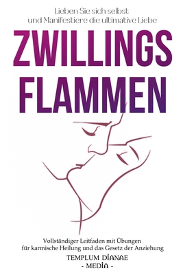 ZwillingsFlammen: Lieben Sie sich selbst und Ma... [German] B0DJ1QCP8L Book Cover