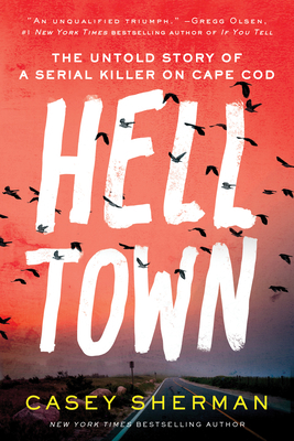 Helltown: The Untold Story of a Serial Killer o... 1728271932 Book Cover