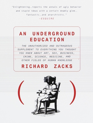 An Underground Education: The Unauthorized and ... 0385483767 Book Cover