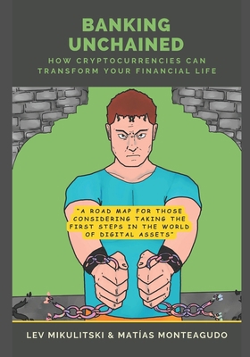 Banking Unchained: How Cryptocurrencies Can Tra... B0CJL28KSQ Book Cover