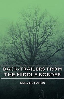 Back-Trailers from the Middle Border 1406753637 Book Cover